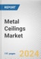 Metal Ceilings Market By Material, By Application, By End User: Global Opportunity Analysis and Industry Forecast, 2023-2032 - Product Image