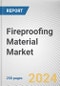 Fireproofing Material Market By Type, By End-use: Global Opportunity Analysis and Industry Forecast, 2024-2033 - Product Thumbnail Image