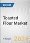 Toasted Flour Market By Type, By Application, By Distribution Channel: Global Opportunity Analysis and Industry Forecast, 2023-2032 - Product Image