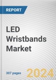 LED Wristbands Market By Price, By Functionality, By Distribution Channel: Global Opportunity Analysis and Industry Forecast, 2023-2032- Product Image