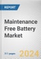 Maintenance Free Battery Market By Type, By Application: Global Opportunity Analysis and Industry Forecast, 2023-2032 - Product Thumbnail Image