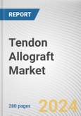 Tendon Allograft Market By Product Type, By End User: Global Opportunity Analysis and Industry Forecast, 2023-2032- Product Image