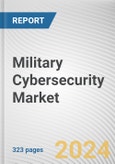 Military Cybersecurity Market By Type, By Deployment, By Solution: Global Opportunity Analysis and Industry Forecast, 2024-2033- Product Image