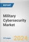 Military Cybersecurity Market By Type, By Deployment, By Solution: Global Opportunity Analysis and Industry Forecast, 2024-2033 - Product Image