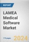 LAMEA Medical Software Market By Delivery mode, Software Service, and End User: Global Opportunity Analysis and Industry Forecast, 2024-2033 - Product Image