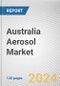 Australia Aerosol Market By Application, By Sales Channel, and By Product Type: Global Opportunity Analysis and Industry Forecast 2022 - 2032 - Product Thumbnail Image