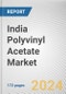 India Polyvinyl Acetate Market Size, Share, Competitive Landscape and Trend Analysis Report By Grade and Application: Opportunity Analysis and Industry Forecast 2018-2032 - Product Thumbnail Image