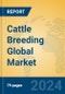 Cattle Breeding Global Market Insights 2024, Analysis and Forecast to 2029, by Market Participants, Regions, Technology, Application, Product Type - Product Image