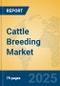 Cattle Breeding Market Insights 2025, Analysis and Forecast to 2030, by Market Participants, Regions, Technology, Application, Product Type - Product Thumbnail Image