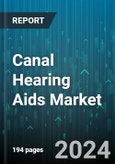 Canal Hearing Aids Market by Product, Type of Hearing Loss, Patient Type - Global Forecast 2025-2030- Product Image