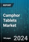 Camphor Tablets Market by Product, Application, Form, Distribution Channel, End User - Global Forecast 2025-2030 - Product Image