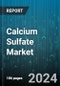 Calcium Sulfate Market by Type, Form, Purity Level, Application, End-User - Global Forecast 2025-2030 - Product Image