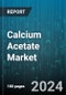 Calcium Acetate Market by Application, Product Type, End-User, Sales Channel - Global Forecast 2025-2030 - Product Image