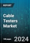 Cable Testers Market by Type, Configuration, End-User - Global Forecast 2025-2030 - Product Image