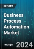 Business Process Automation Market by Component, Organization Size, Deployment Type, Vertical - Global Forecast 2025-2030- Product Image