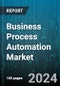 Business Process Automation Market by Component, Organization Size, Deployment Type, Vertical - Global Forecast 2025-2030 - Product Image