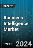 Business Intelligence Market by Component, Data Type, Deployment, Application, End-User - Global Forecast 2025-2030- Product Image