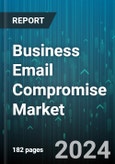 Business Email Compromise Market by Offering, Enterprize Size, Deployment, Verticles - Global Forecast 2025-2030- Product Image