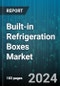 Built-in Refrigeration Boxes Market by Product Type, Application, Features, End User - Global Forecast 2025-2030 - Product Thumbnail Image