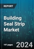 Building Seal Strip Market by Product, Material, Application, End-User - Global Forecast 2025-2030- Product Image