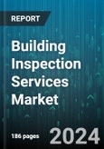 Building Inspection Services Market by Service Type, Inspection Phase, Customer Type, Service Delivery Method, Building Type - Global Forecast 2025-2030- Product Image