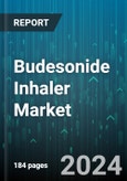 Budesonide Inhaler Market by Products Type, Dosage, Distribution Channel - Global Forecast 2025-2030- Product Image