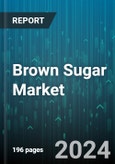 Brown Sugar Market by Product Type, Form, End-Use - Global Forecast 2025-2030- Product Image