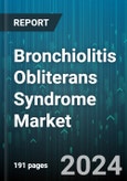 Bronchiolitis Obliterans Syndrome Market by Disease Type, Treatment Type, End-User, Drug Type, Route of Administration, Patient Demographics, Diagnosis Method - Global Forecast 2025-2030- Product Image