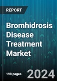 Bromhidrosis Disease Treatment Market by Treatment, Indication - Global Forecast 2025-2030- Product Image