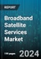 Broadband Satellite Services Market by Type, End-Use - Global Forecast 2025-2030 - Product Thumbnail Image