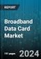 Broadband Data Card Market by Product Type, Network Type, End User, Distribution Channel, Application - Global Forecast 2025-2030 - Product Image