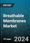 Breathable Membranes Market by Type, Application - Global Forecast 2025-2030 - Product Thumbnail Image