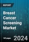 Breast Cancer Screening Market by Technology, Product, End User - Global Forecast 2025-2030 - Product Image