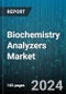 Biochemistry Analyzers Market by Product Type (Benchtop Analyzers, Floorstanding Analyzers, Portable Analyzers), Component (Analyzers, Reagents & Consumables, Software), Mode of Operation, Technology, Sample Type, End-User - Global Forecast 2025-2030 - Product Thumbnail Image