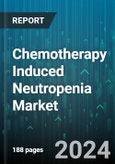 Chemotherapy Induced Neutropenia Market by Type of Drug, Treatment Type, Route of Administration, End-Use - Global Forecast 2025-2030- Product Image