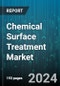 Chemical Surface Treatment Market by Product, Base, Application, End-User - Global Forecast 2025-2030 - Product Thumbnail Image