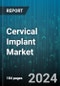 Cervical Implant Market by Product Type, End User - Global Forecast 2025-2030 - Product Image