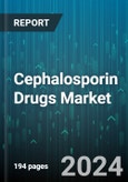 Cephalosporin Drugs Market by Generation of Cephalosporin, Drug Administration, Prescription Type, Application - Global Forecast 2025-2030- Product Image