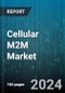 Cellular M2M Market by Services, Organization Size, Application, End-User - Global Forecast 2025-2030 - Product Image