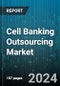 Cell Banking Outsourcing Market by Type, Cell Type, Phase - Global Forecast 2025-2030 - Product Image