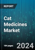 Cat Medicines Market by Product Type, Health Condition, Route Of Administration - Global Forecast 2025-2030- Product Image