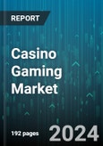 Casino Gaming Market by Casino Type, Casino Gaming Type, End-User - Global Forecast 2025-2030- Product Image