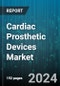 Cardiac Prosthetic Devices Market by Product, End-User - Global Forecast 2025-2030 - Product Image