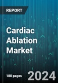 Cardiac Ablation Market by Type, Application, End-User - Global Forecast 2025-2030- Product Image