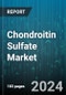 Chondroitin Sulfate Market by Source, Application - Global Forecast 2025-2030 - Product Image