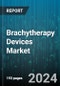 Brachytherapy Devices Market by Product, Technique, Application, End-User - Global Forecast 2025-2030 - Product Thumbnail Image