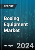 Boxing Equipment Market by Type, Applications, Distribution Channel - Global Forecast 2025-2030- Product Image