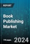 Book Publishing Market by Books Type, Sales Channel - Global Forecast 2025-2030 - Product Image