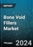 Bone Void Fillers Market by Type, Form Type, End User - Global Forecast 2025-2030- Product Image