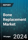 Bone Replacement Market by Material Type, Procedure Type, Age Group, Product Type, Application, End User - Global Forecast 2025-2030- Product Image